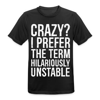 Verrückt, ich bevorzuge den Begriff urkomisch instabil - Männer T-Shirt atmungsaktiv - Schwarz - Vorne - AI Model Male 178 light (178cm)