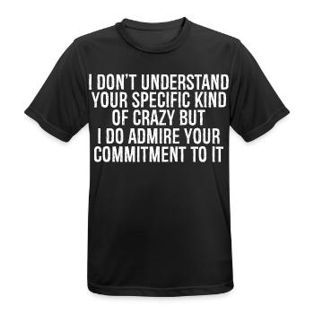 Je ne comprends pas votre genre de folie spécifique - T-shirt respirant Homme - noir - Devant - AI Model Male 178 light (178cm)