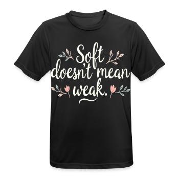 Soft Doesn’t Mean Weak – Selbstliebe - Männer T-Shirt atmungsaktiv - Schwarz - Vorne - AI Model Male 178 light (178cm)