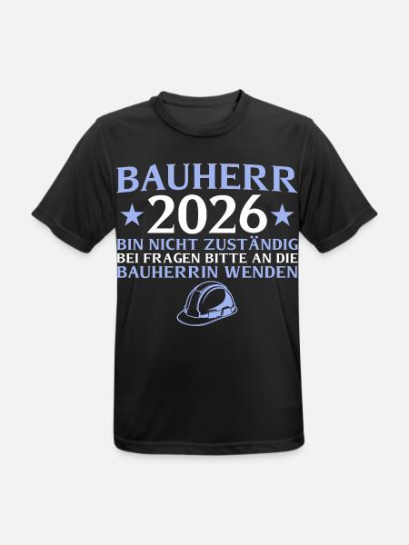Bauherr 2026 Bin nicht zuständig - Hausbau - Männer T-Shirt atmungsaktiv - Schwarz