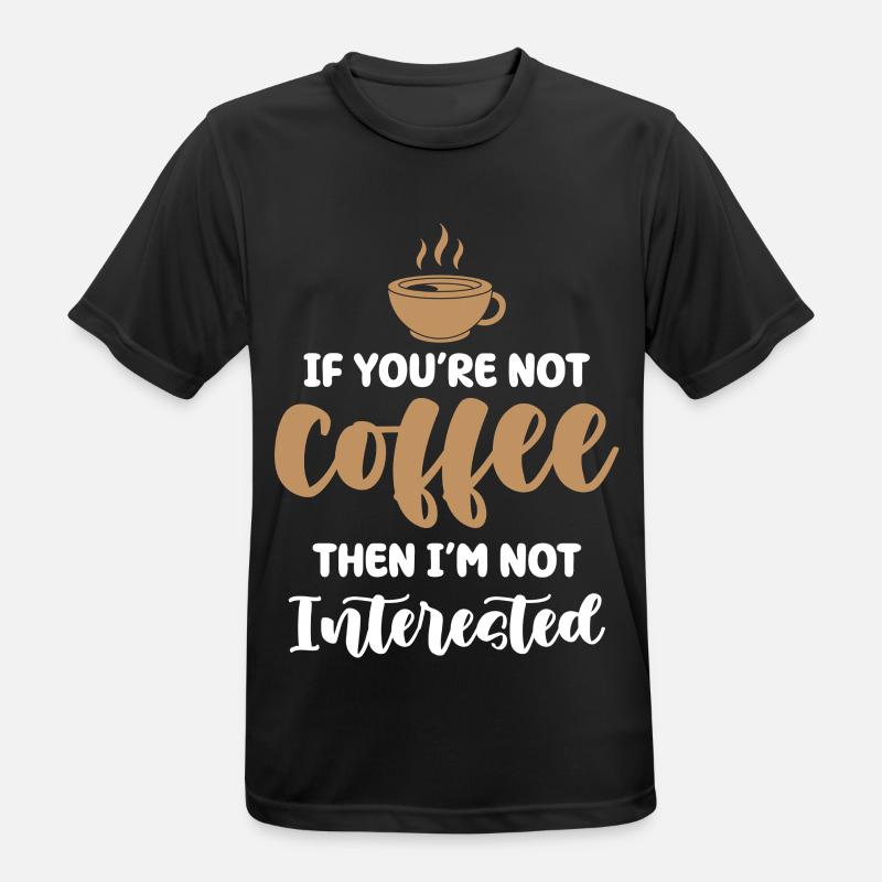 Kaffee oder kein Interesse - Männer T-Shirt atmungsaktiv - Schwarz