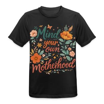 Kümmere dich um deine eigene Mutterschaft | Floraler Retro-Humor - Männer T-Shirt atmungsaktiv - Schwarz - Vorne - AI Model Male 178 light (178cm)