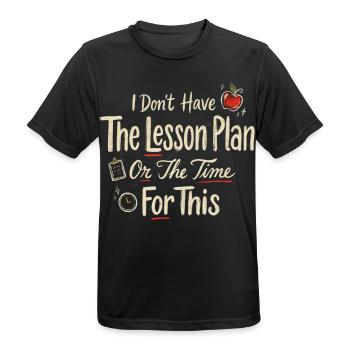 No Lesson Plan No Time For This - Men's Breathable T-Shirt - black - Front - AI Model Male 178 light (178cm)