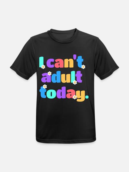 I Can't Adult Today Lustig Retro Spruch Geschenk - Männer T-Shirt atmungsaktiv - Schwarz