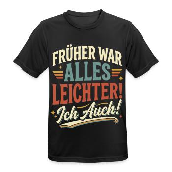 Frueher War Alles Leichter Ich Auch - Männer T-Shirt atmungsaktiv - Schwarz - Vorne - AI Model Male 178 light (178cm)
