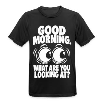 Good Morning – What Are You Looking At? - Männer T-Shirt atmungsaktiv - Schwarz - Vorne - AI Model Male 178 light (178cm)