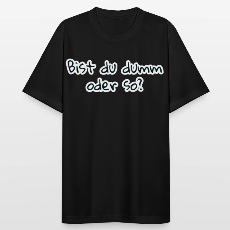 bist du dumm oder so Männer T-Shirt atmungsaktiv