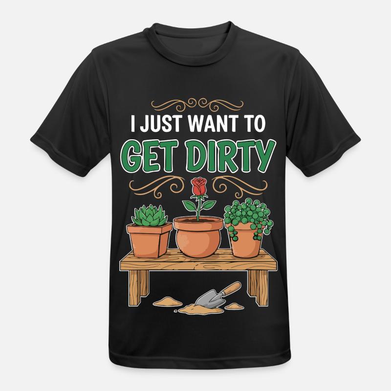 Gartenhumor-Zitat: Ich will einfach schmutzig werden - Männer T-Shirt atmungsaktiv - Schwarz