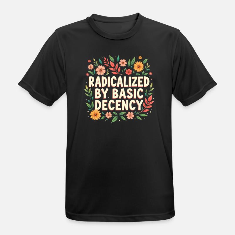 Radicalized by basic decency - Men's Breathable T-Shirt - black