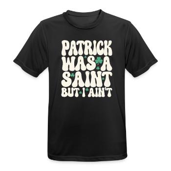 Patrick war ein Heiliger, aber ich bin nicht St. Patrick's Day - Männer T-Shirt atmungsaktiv - Schwarz - Vorne - AI Model Male 178 light (178cm)