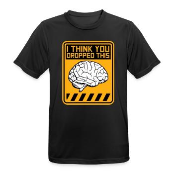 I Think You Dropped This Brain Sarcasm Humor - Men's Breathable T-Shirt - black - Front - AI Model Male 178 light (178cm)