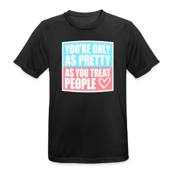 You're Only As Pretty As You Treat People Ehrlich - Men's Breathable T-Shirt - black - Front - AI Model Male 178 light (178cm)