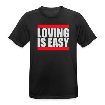 Loving Is Easy Inspirierend Romantisch Spruch Logo - Männer T-Shirt atmungsaktiv - Schwarz - Vorne - AI Model Male 178 light (178cm)