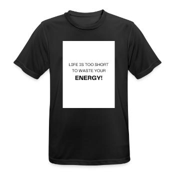 Life too short – using energy sensibly - Men's Breathable T-Shirt - black - Front - AI Model Male 178 light (178cm)