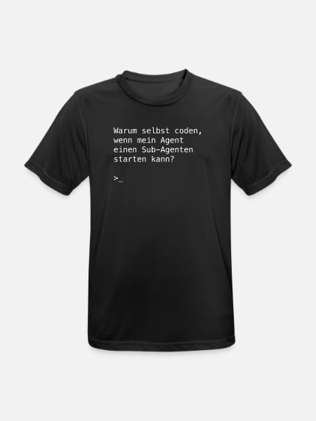 Warum selbst coden, wenn mein Agent einen Sub-Agen - Männer T-Shirt atmungsaktiv - Schwarz