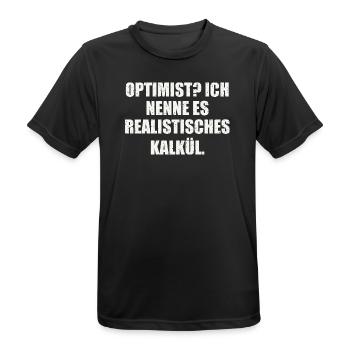 OPTIMIST? ICH NENNE ES REALISTISCHES KALKÜL - Männer T-Shirt atmungsaktiv - Schwarz - Vorne - AI Model Male 178 light (178cm)