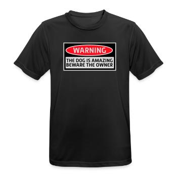 Warning Dog Amazing Beware Owner Dogs Pet - Men's Breathable T-Shirt - black - Front - AI Model Male 178 light (178cm)