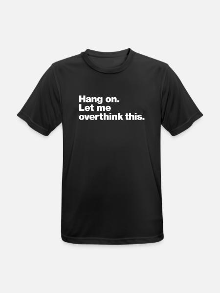 Hang On: Overthink This - Men's Breathable T-Shirt - black