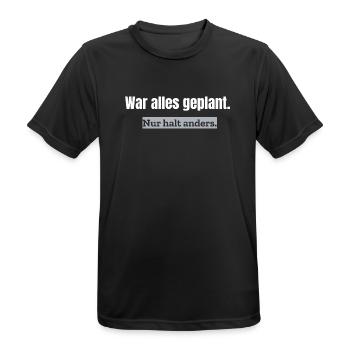 War alles geplant. Nur halt anders. | Alltagshumor - Männer T-Shirt atmungsaktiv - Schwarz - Vorne - AI Model Male 178 light (178cm)