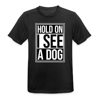 Hold On I See A Dog Hund Lustig Abgelenkt Spruch - Männer T-Shirt atmungsaktiv - Schwarz - Vorne - AI Model Male 178 light (178cm)
