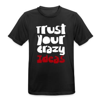Vertraue deinen verrückten Ideen - Männer T-Shirt atmungsaktiv - Schwarz - Vorne - AI Model Male 178 light (178cm)