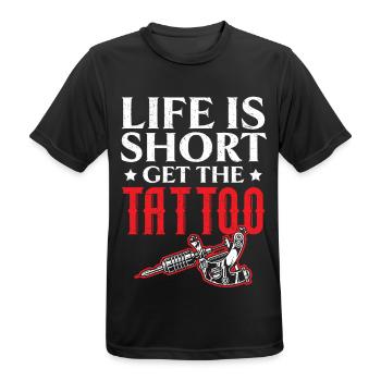 Life is Short Get the Tattoo Tattoo - Men's Breathable T-Shirt - black - Front - AI Model Male 178 light (178cm)