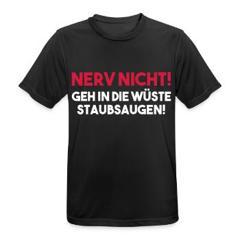 NERV NICHT! GEH IN DIE WÜSTE STAUBSAUGEN! Geschenk - Männer T-Shirt atmungsaktiv - Schwarz - Vorne - AI Model Male 178 light (178cm)