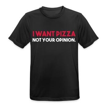 I want PIZZA - not your opinion. - Men's Breathable T-Shirt - black - Front - AI Model Male 178 light (178cm)