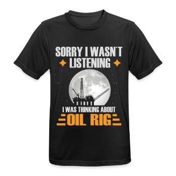 Sorry I wasnt listening I wasthinking about oilrig - Männer T-Shirt atmungsaktiv - Schwarz - Vorne - AI Model Male 178 light (178cm)