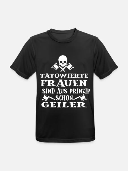 TÄTOWIERTE Frauen sind AUS PRINZIP SCHON GEILER - Männer T-Shirt atmungsaktiv - Schwarz