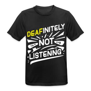 DEAFinitely Not Listening - Deaf Pride - Men's Breathable T-Shirt - black - Front - AI Model Male 178 light (178cm)