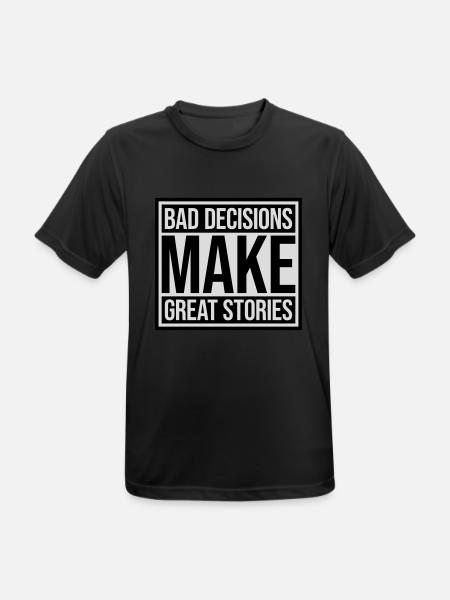 bad decisions great stories - Men's Breathable T-Shirt - black