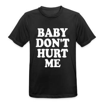 Baby dont hurt me - Men's Breathable T-Shirt - black - Front - AI Model Male 178 light (178cm)