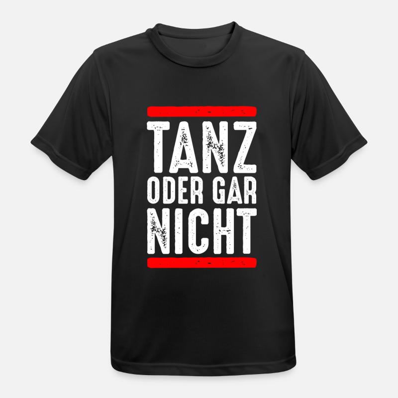 Tanz oder gar nicht - Männer T-Shirt atmungsaktiv - Schwarz