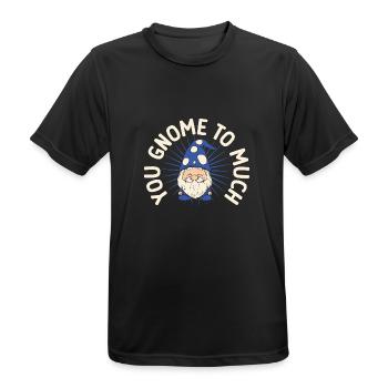 Garden Gnome Costume You Gnome To Much Gnome - Männer T-Shirt atmungsaktiv - Schwarz - Vorne - AI Model Male 178 light (178cm)
