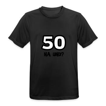 Zum 50. Geburtstag ein Shirt „50 na und?“ - Männer T-Shirt atmungsaktiv - Schwarz - Vorne - AI Model Male 178 light (178cm)