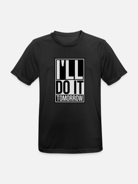 do it tomorrow quote - Men's Breathable T-Shirt - black