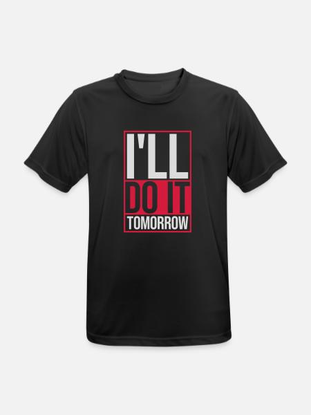 do it tomorrow quote - Men's Breathable T-Shirt - black
