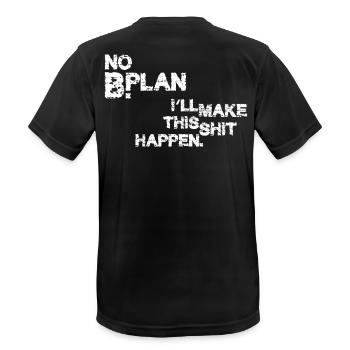 No Plan B – I’ll make this shit happen - Männer T-Shirt atmungsaktiv - Schwarz - Hinten - AI Model Male 178 light (178cm)