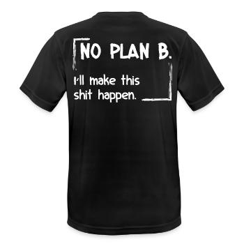 No Plan B. I'll make this shit happen - Men's Breathable T-Shirt - black - Back - AI Model Male 178 light (178cm)