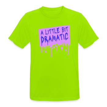 A Little Bit Dramatic Drama Queen Spruch Logo Text - Männer T-Shirt atmungsaktiv - Neongrün - Vorne - AI Model Male 185 dark (185cm)