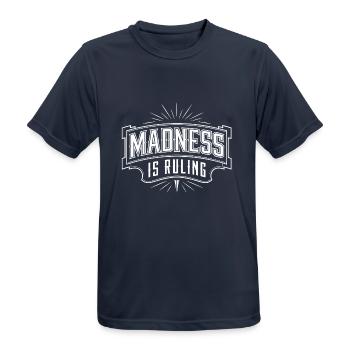 Madness rules the world Motivation Hope - Men's Breathable T-Shirt - dark navy - Front - AI Model Male 178 light (178cm)