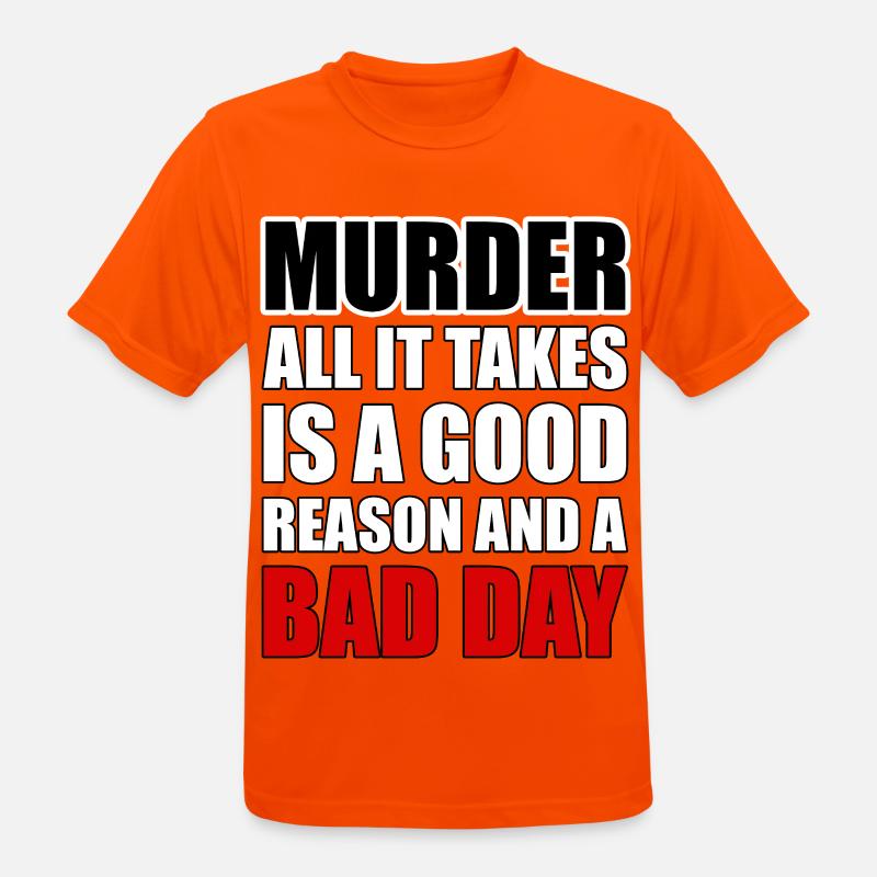 Mord – ein guter Grund und ein schlechter Tag - Männer T-Shirt atmungsaktiv - Neonorange