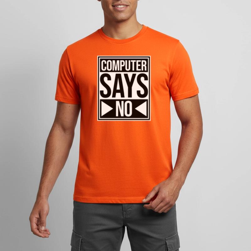 Computer Says No Lustig Programmierer Nerd Technik Männer T-Shirt atmungsaktiv
