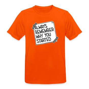 Always Remember Why You Started Motivation Spruch - Männer T-Shirt atmungsaktiv - Neonorange - Vorne - AI Model Male 185 dark (185cm)