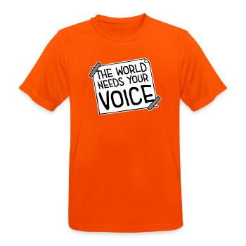Die Welt Braucht Deine Stimme Inspirierend Zitat - Männer T-Shirt atmungsaktiv - Neonorange - Vorne - AI Model Male 185 dark (185cm)