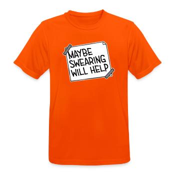 Maybe Swearing Will Help Sarkastisch Spruch Grafik - Männer T-Shirt atmungsaktiv - Neonorange - Vorne - AI Model Male 185 dark (185cm)