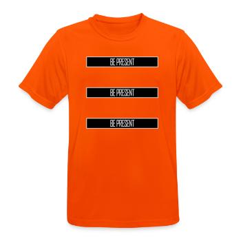 Be present at the moment here and now Quote Text - Men's Breathable T-Shirt - neon orange - Front - AI Model Male 185 dark (185cm)