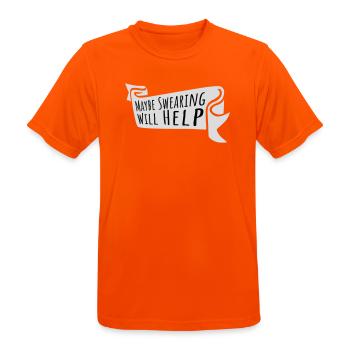 Maybe Swearing Will Help Sarkastisch Spruch Grafik - Männer T-Shirt atmungsaktiv - Neonorange - Vorne - AI Model Male 185 dark (185cm)