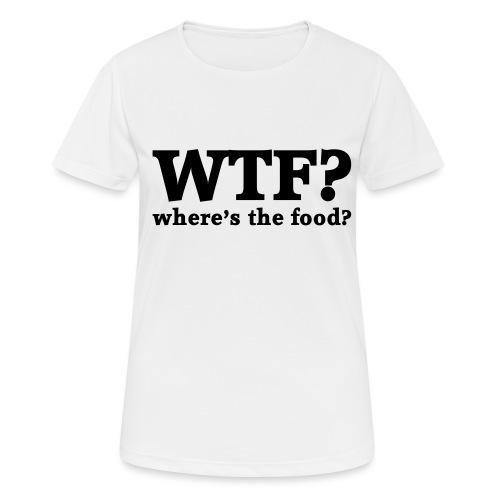 WTF - Where's the food? - Vrouwen T-shirt ademend actief